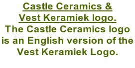 Castle Ceramics &  Vest Keramiek logo. The Castle Ceramics logo  is an English version of the  Vest Keramiek Logo.
